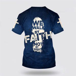 2 Corinthians 57 For We Walk By Faith Not By Sight All Over Print All Over Print 3D T Shirt Gifts For Christians 2 i1zgtw.jpg