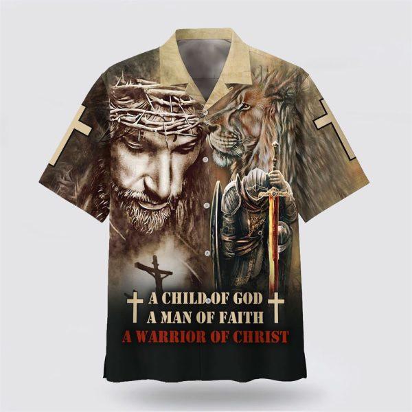 A Child Of God A Man Of Faith A Warrior Of Christ Hawaiian Shirts – Gifts For Christians