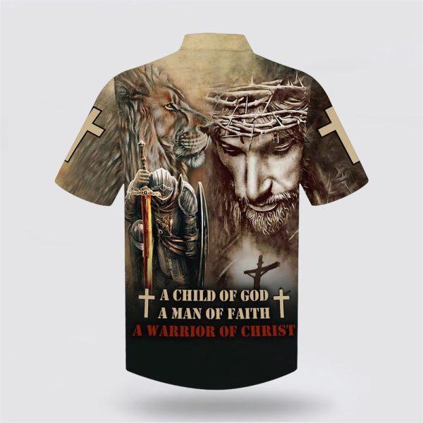 A Child Of God A Man Of Faith A Warrior Of Christ Hawaiian Shirts – Gifts For Christians