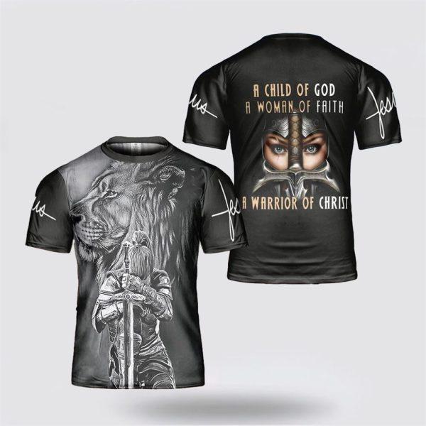A Child Of God A Woman Of Faith A Warrior Of Jesus All Over Print All Over Print 3D T Shirt – Gifts For Christians