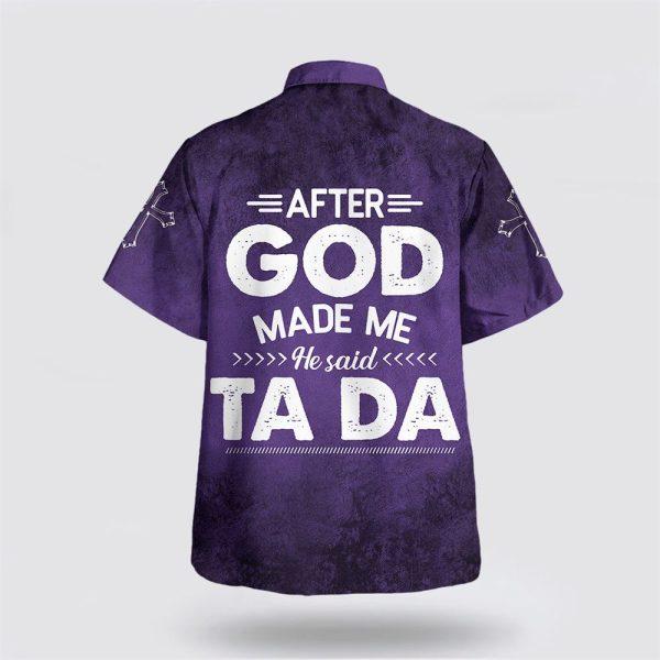 After God Made Me He Said Tada Hawaiian Shirts For Men And Women – Gifts For Christians