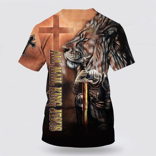 All Hail King Jesus Shirts Knight Templar Warrior Lion All Over Print All Over Print 3D T Shirt – Gifts For Christians
