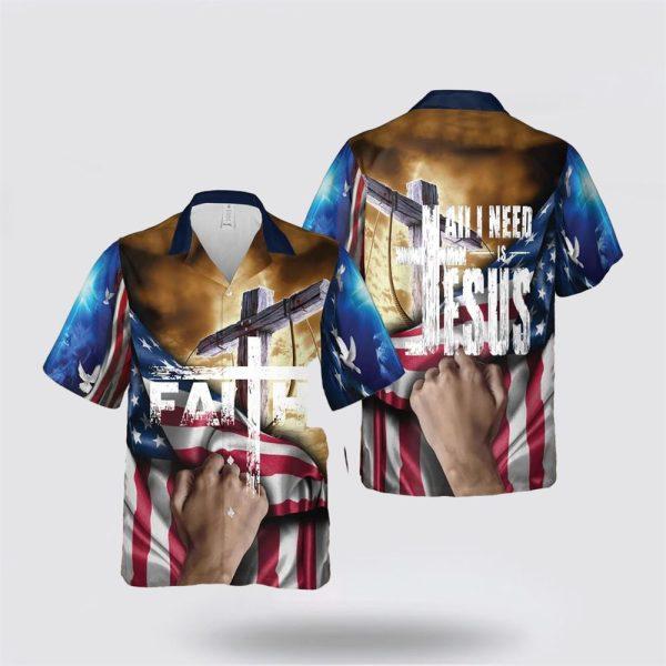 All I Need Is Jesus American Flag Cross Hawaiian Shirts – Gifts For Christians