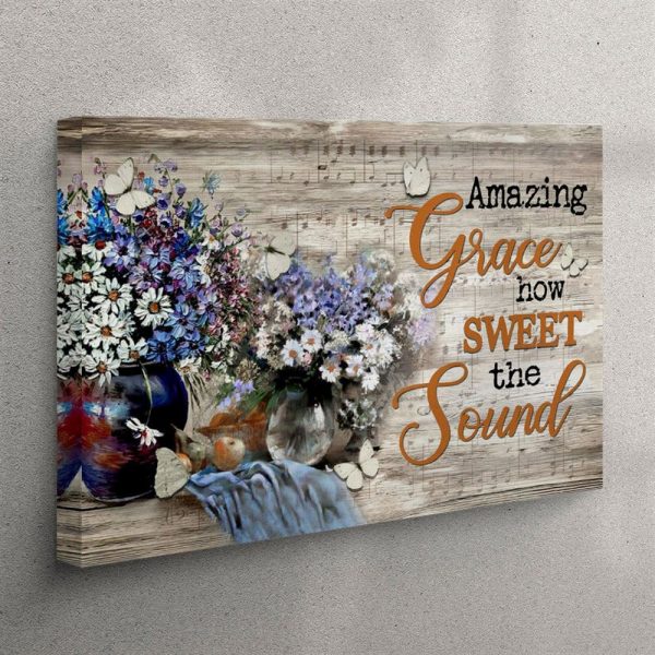 Amazing Grace Wall Art Amazing Grace How Sweet The Sound Canvas Print – Christian Wall Art Canvas