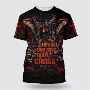 And He Himself Bore Our Sins In His Body On The Cross All Over Print All Over Print 3D T Shirt Gifts For Christians 1 qvj58n.jpg