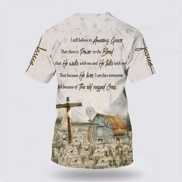 Barnhouse I Still Believe In Amazing Grace That All Over Print All Over Print 3D T Shirt – Gifts For Christians