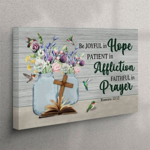 Be Joyful In Hope Patient In Affliction Romans 1212 Canvas Wall Art Print – Christian Wall Art Canvas