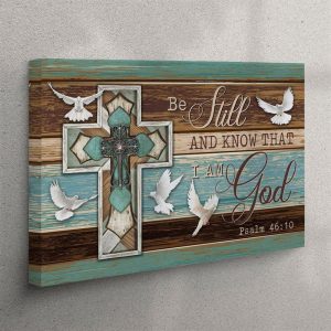 Be Still And Know That I Am God Dove Cross Christian Canvas Wall Art Christian Wall Art Canvas oj4sgt.jpg