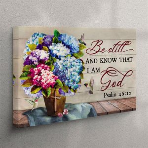 Be Still And Know That I Am God Canvas Wall Art Hummingbirds Hydrangea Christian Wall Art Canvas wdv7oj.jpg