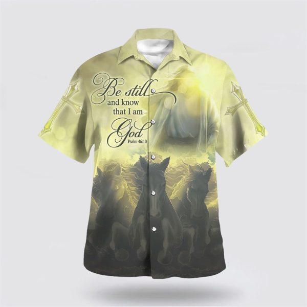 Be Still And Know That I Am God Hawaiian Shirt – Gifts For Christians