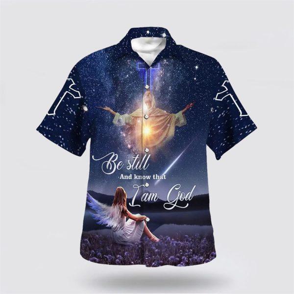 Be Still And Know That I Am God Hawaiian Shirts For Men And Women – Gifts For Christians