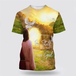 Be Still And Know That I Am God Holy Spirit All Over Print All Over Print 3D T Shirt Gifts For Christians 1 xnetiz.jpg