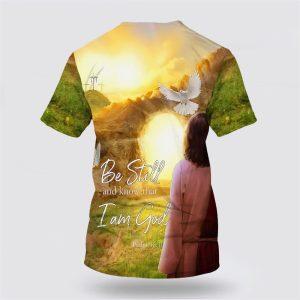 Be Still And Know That I Am God Holy Spirit All Over Print All Over Print 3D T Shirt Gifts For Christians 2 dxoemd.jpg