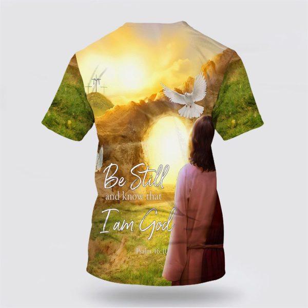 Be Still And Know That I Am God Holy Spirit All Over Print All Over Print 3D T Shirt – Gifts For Christians