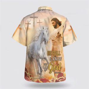 Be Still And Know That I Am God Jesus And Horse Hawaiian Shirt 2 bmhbnb.jpg