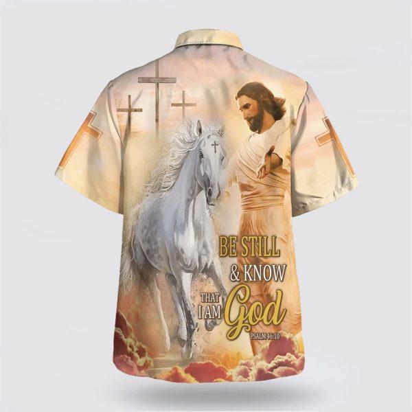 Be Still And Know That I Am God Jesus And Horse Hawaiian Shirt – Gifts For Christians
