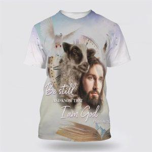 Be Still And Know That I Am God Jesus And Sheep All Over Print 3D T Shirt Gifts For Christians 1 mzibtb.jpg