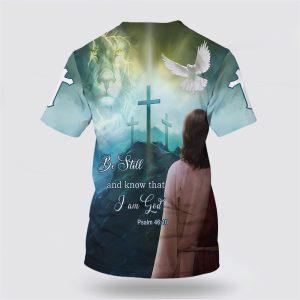 Be Still And Know That I Am God Jesus Dove All Over Print 3D T Shirt Gifts For Christians 2 gki3km.jpg