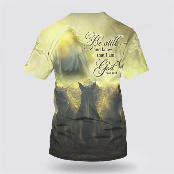 Be Still And Know That I Am God Jesus Horse All Over Print 3D T Shirt – Gifts For Christians