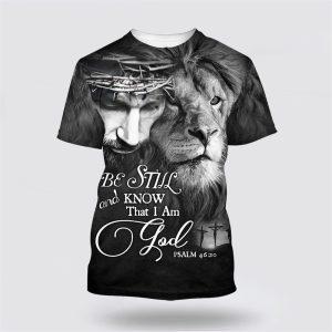 Be Still And Know That I Am God Jesus Lion All Over Print 3D T Shirt Gifts For Christians 1 wczqan.jpg