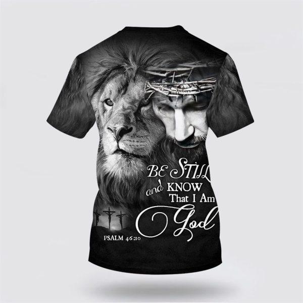 Be Still And Know That I Am God Jesus Lion All Over Print 3D T Shirt – Gifts For Christians