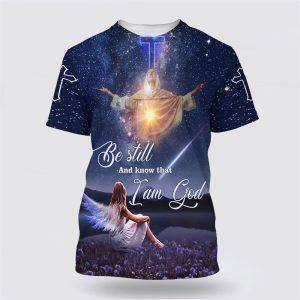 Be Still And Know That I Am God Jesus With Angels Girl All Over Print 3D T Shirt Gifts For Christians 1 ro2qt3.jpg