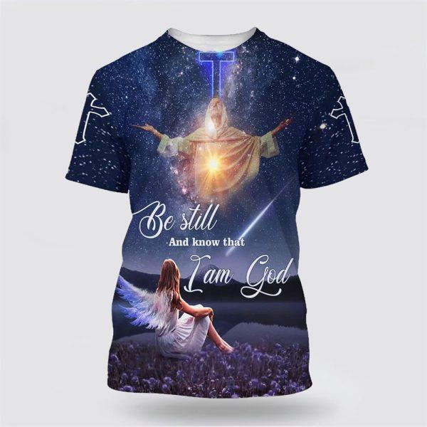 Be Still And Know That I Am God Jesus With Angels Girl All Over Print 3D T Shirt – Gifts For Christians