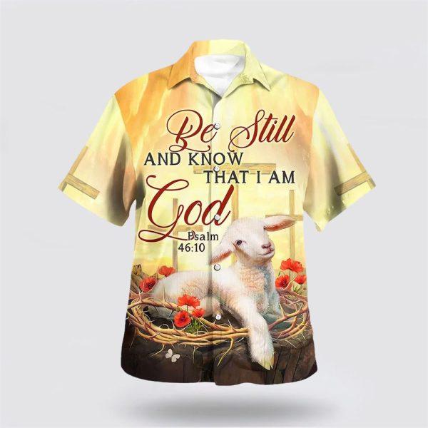 Be Still And Know That I Am God Lamb Hawaiian Shirts For Men And Women – Gifts For Christians