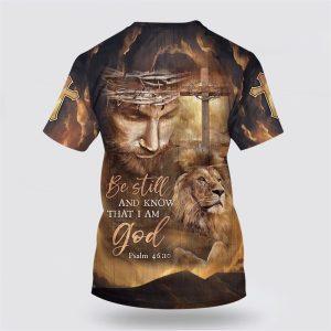 Be Still And Know That I Am God Shirts Jesus And The Lion All Over Print 3D T Shirt Gifts For Christians 2 p1xgo8.jpg