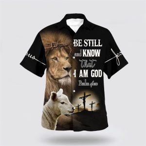 Be Still And Know That I Am God The Lion And The Lamb Hawaiian Shirts 1 ltfaie.jpg