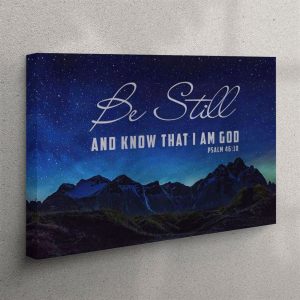 Be Still & Know That I Am God Psalm 4610 Mountain Stars Canvas Wall Art – Christian Wall Art Canvas