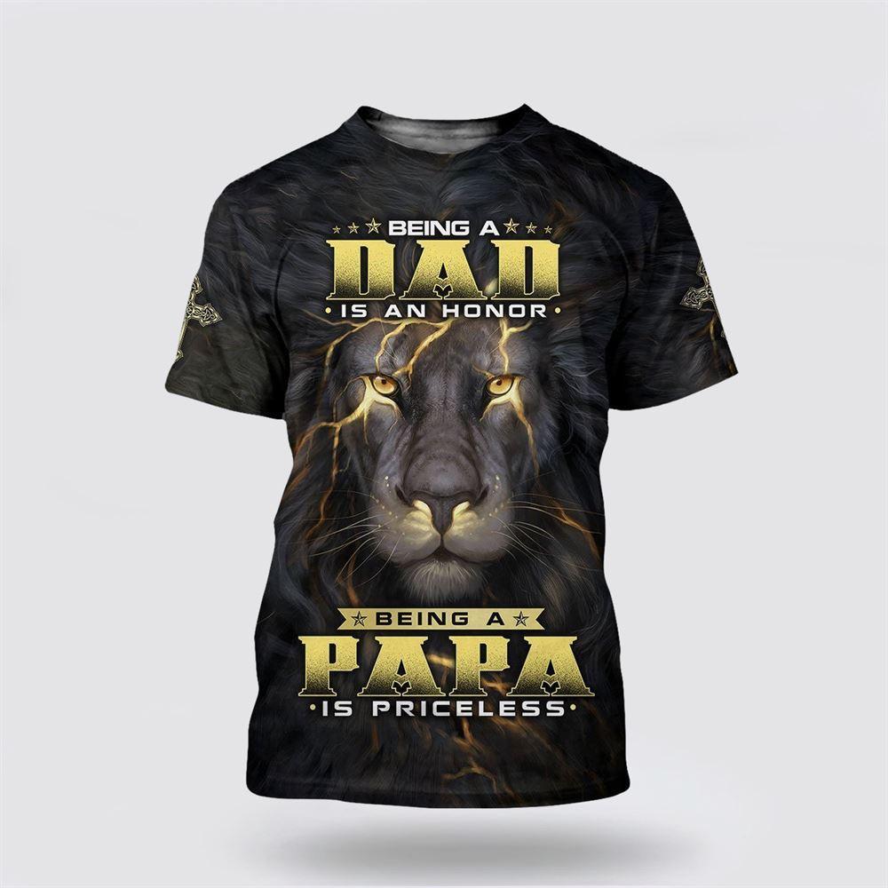 Being Dad Is An Honor Jesus All Over Print 3D T Shirt – Gifts For Christians
