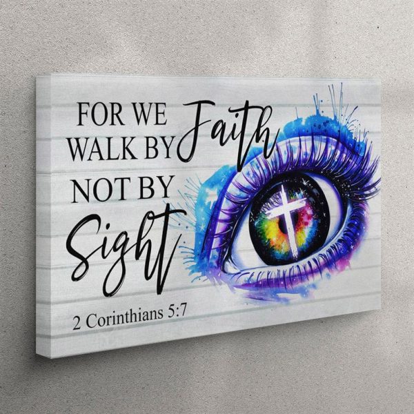 Bible Verse Wall Art For We Walk By Faith Not By Sight 2 Corinthians 57 Canvas Art – Christian Wall Art Canvas