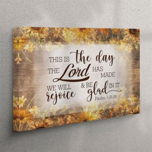 Bible Verse Wall Art This Is The Day The Lord Has Made Psalm 11824 Canvas Print Christian Wall Art Canvas oizv3m.jpg