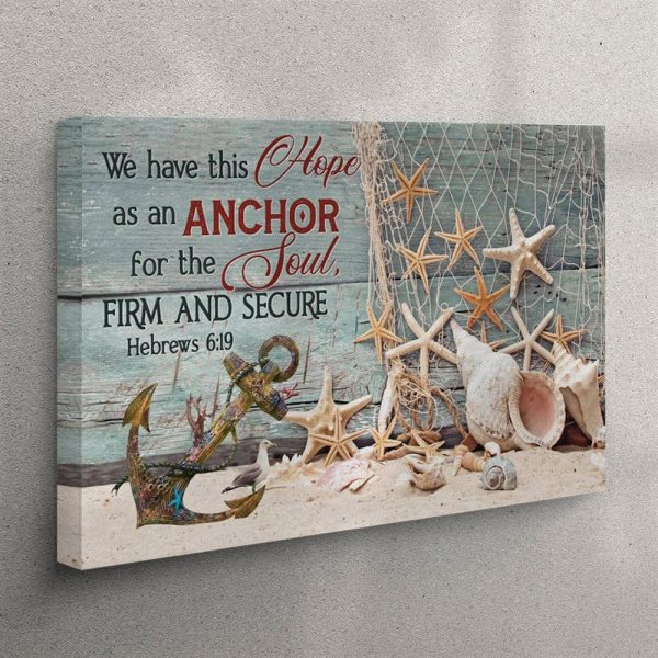 Bible Verse Wall Art We Have This Hope As An Anchor For The Soul – Beach Coastal – Christian Wall Art Canvas