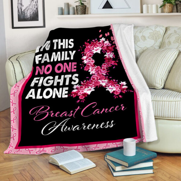 Breast Cancer In This Family No One Fights Alone Fleece Throw Blanket – Sherpa Fleece Blanket – Weighted Blanket To Sleep