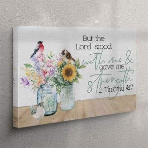 But The Lord Stood With Me And…