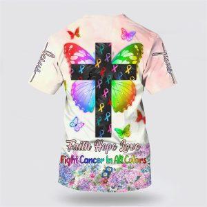 Butterfly Cross Faith Hope Love Fight Cancer In All Colors All Over Print 3D T Shirt Gifts For Christians 2 q6uogf.jpg