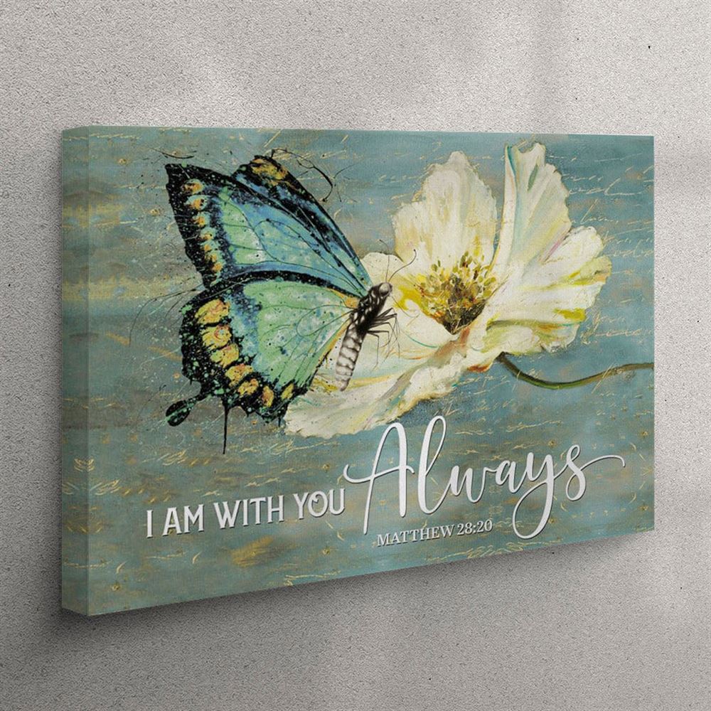 Butterfly Flower Matthew 2820 I Am With You Always Canvas Wall Art Print – Christian Wall Art Canvas