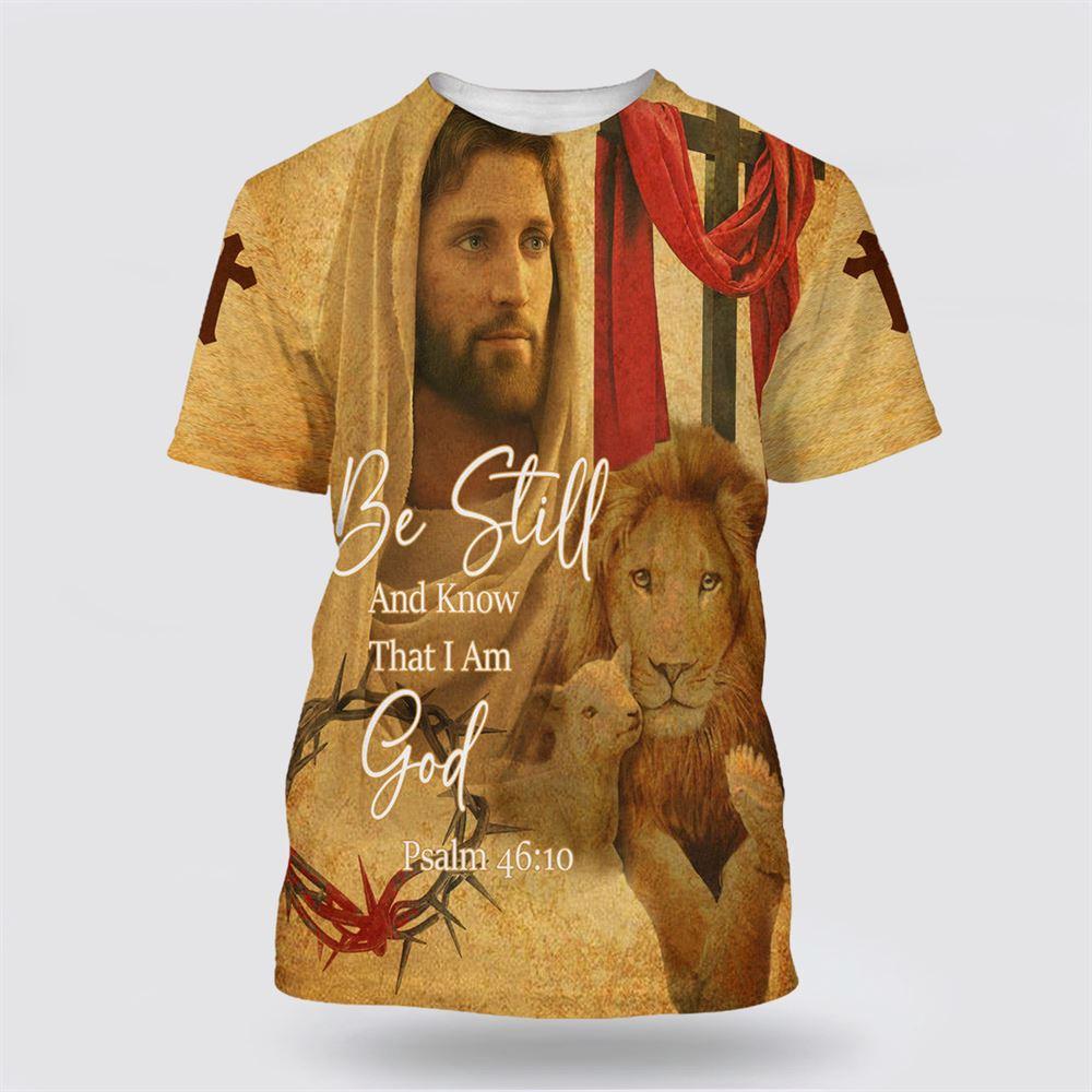 Christian Be Still And Know That I Am God Jesus Lion And Sheep All Over Print 3D T Shirt – Gifts For Christians Christian Be Still And Know That I Am God Jesus Lion And Sheep All Over Print 3D T Shirt – Gifts For Christians