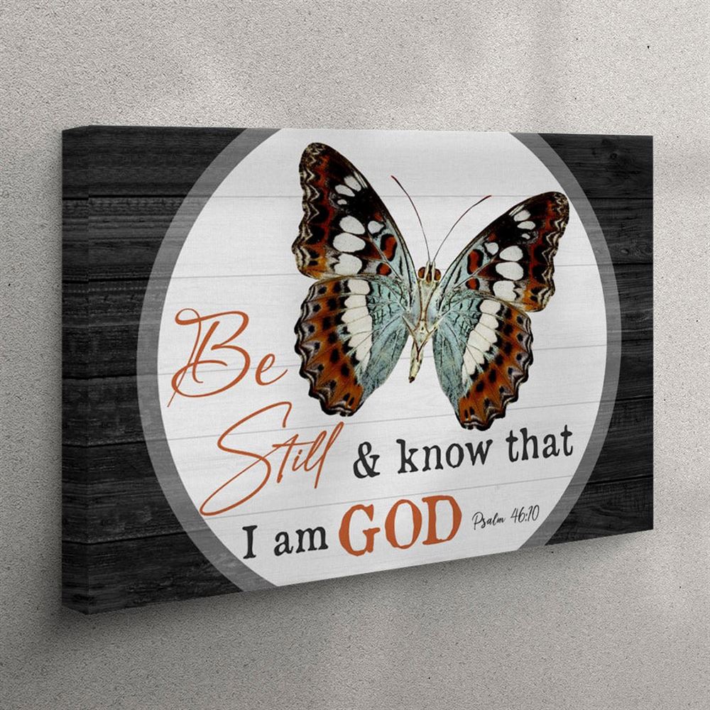 Christian Canvas Wall Art – Be Still And Know That I Am God Butterflies – Christian Wall Art Canvas
