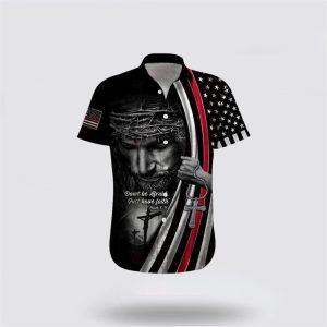 Christian Jesus Don’t Be Afraid Just Have…