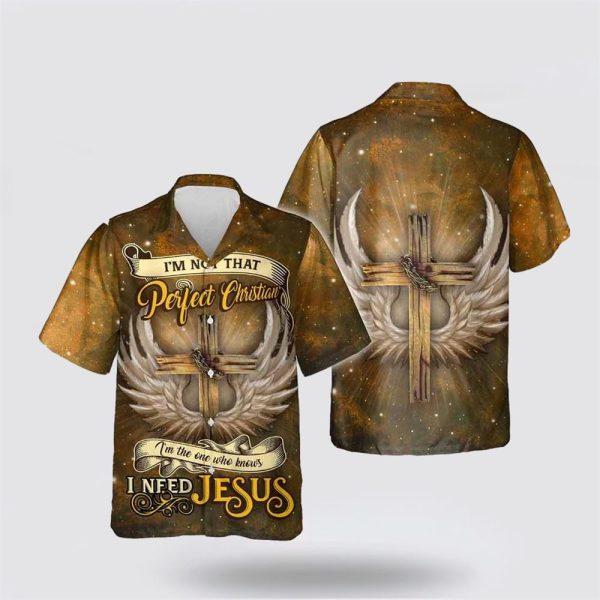 Christian Jesus Hawaiian Shirt I Need Jesus Hawaiian Shirt For Men And Women – Gifts For Christians