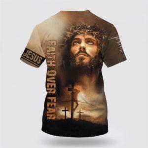 Christian Jesus Shirt Faith Over Fear All Over Print 3D T Shirt Gifts For Christians 2 m9m3pd.jpg