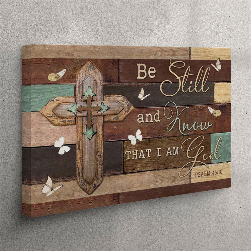 Christian Wall Art Be Still And Know That I Am God – Wooden Cross Canvas Print – Christian Wall Art Canvas Christian Wall Art Be Still And Know That I Am God – Wooden Cross Canvas Print – Christian Wall Art Canvas