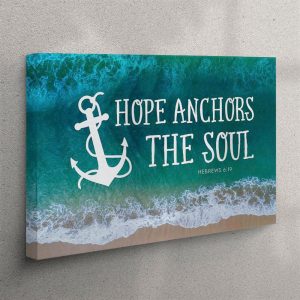 Christian Wall Art Hope Anchors The Soul Canvas Wall Art Print Christian Wall Art Canvas rllegk.jpg