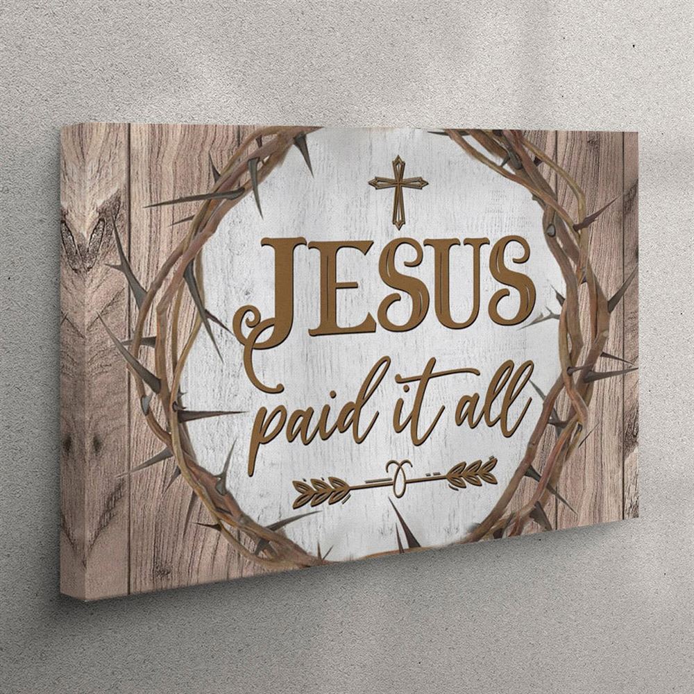 Christian Wall Art Jesus Paid It All Canvas Print – Christian Wall Art Canvas