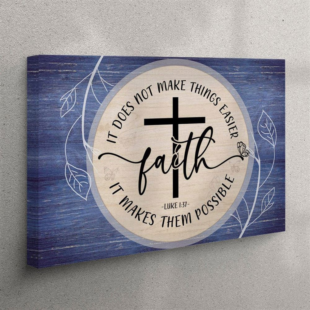 Christian Wall Art Luke 137 Faith Does Not Make Things Easier Canvas Wall Art – Christian Wall Art Canvas Christian Wall Art Luke 137 Faith Does Not Make Things Easier Canvas Wall Art – Christian Wall Art Canvas