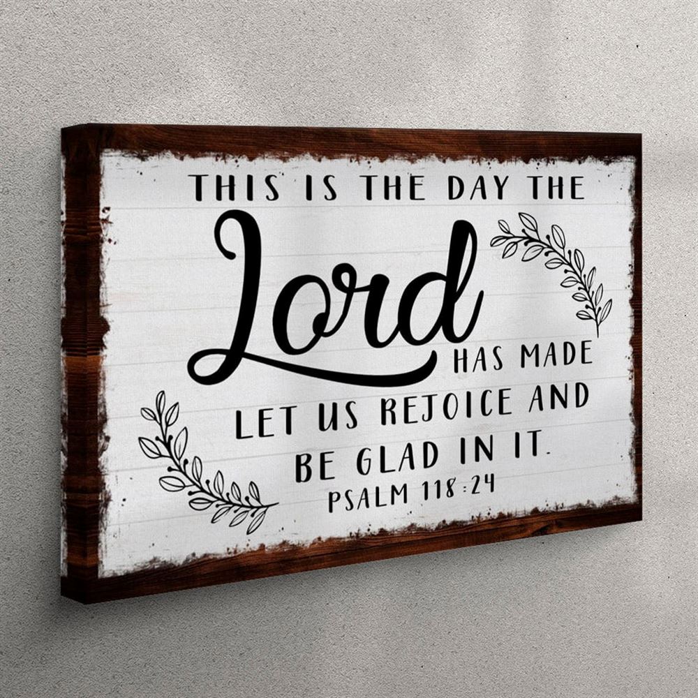 Christian Wall Art This Is The Day The Lord Has Made Canvas Wall Art Print – Christian Wall Art Canvas