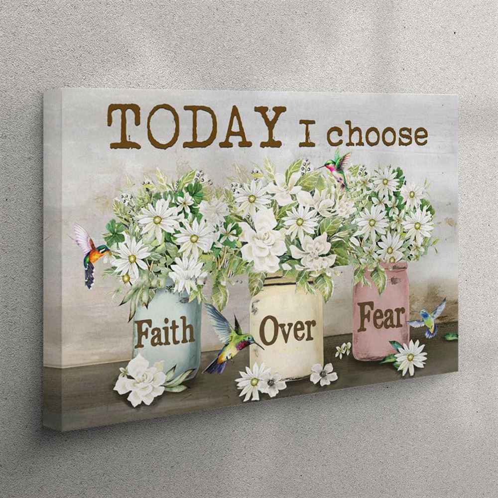 Christian Wall Art Today I Choose Faith Over Fear Canvas Print – – Christian Wall Art Canvas